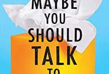 Photo of Maybe You Should Talk to Someone A Therapist, Her Therapist, and Our Lives Revealed by Lori Gottlieb