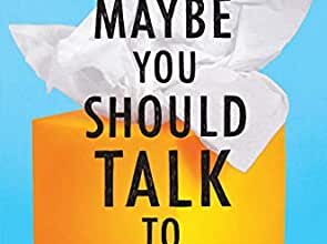 Photo of Maybe You Should Talk to Someone A Therapist, Her Therapist, and Our Lives Revealed by Lori Gottlieb