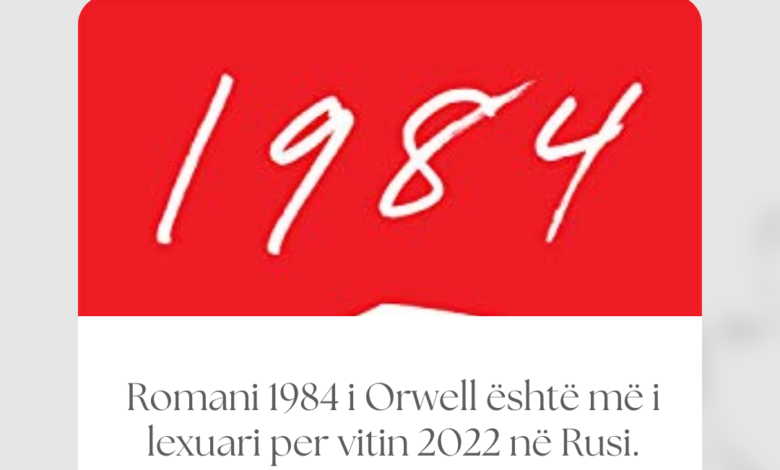 Photo of Orwell’s novel 1984 is the most read in 2022 in Russia.