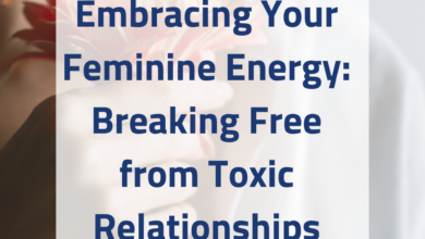 Photo of Embracing Your Feminine Energy: Breaking Free from Toxic Relationships