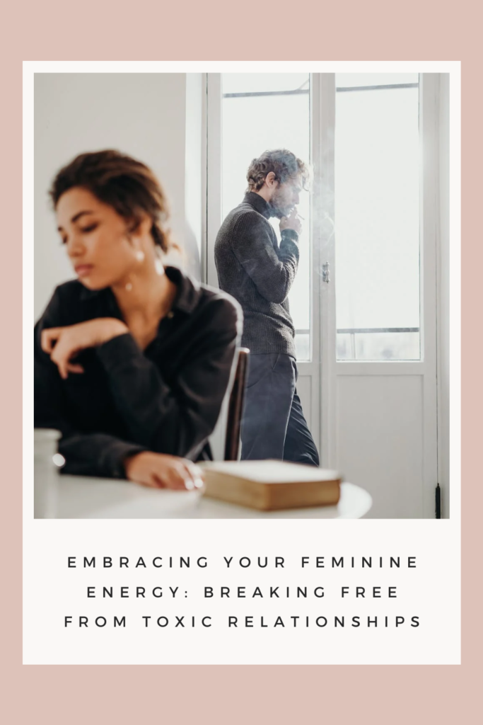 Embracing Your Feminine Energy: Breaking Free from Toxic Relationships –  Booksinsta